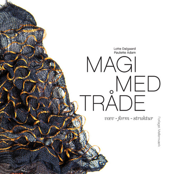 MAGIC WITH THREAD – WEAVE, SHAPE, STRUCTURE