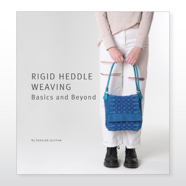 RIGID HEDDLE WEAVING BASICS AND BEYOND