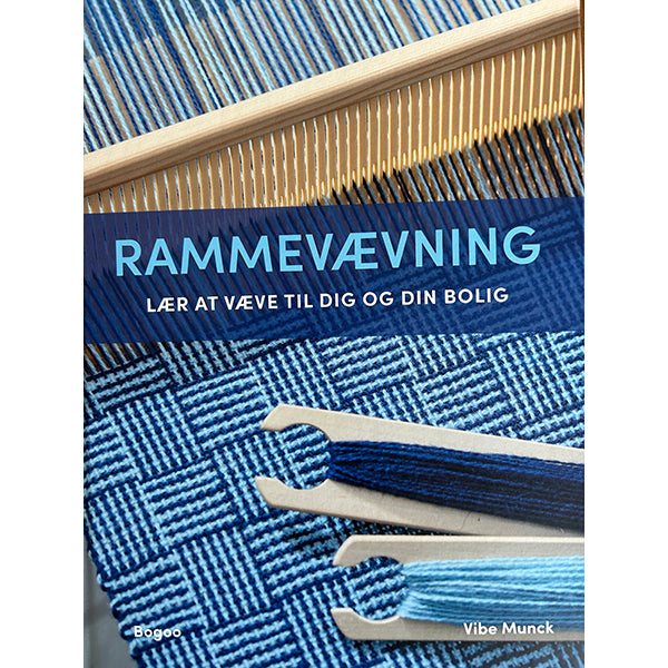 RAMMEVÆVNING - LÆR AT VÆVE TIL DIG OG DIN BOLIG